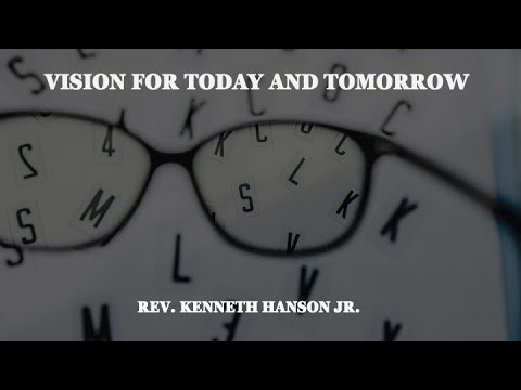 VISION FOR TODAY PART 3 - MARCH 20TH 2022