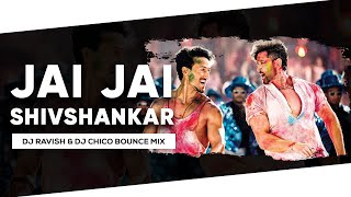 Jai Jai Shivshankar | War | Club Bounce Mix | DJ Ravish & DJ Chico