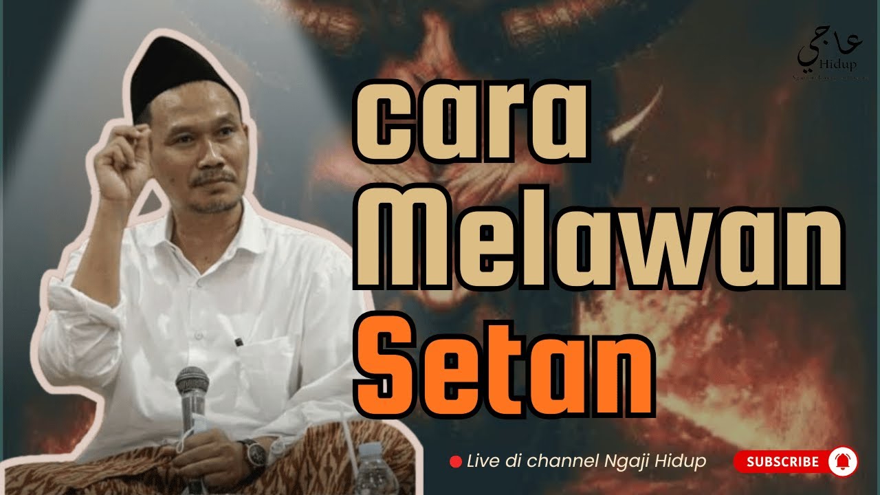 Cara Melawan Setan - NgajiHidup123 