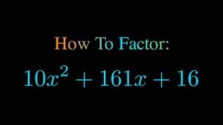 Factor 10x^2 + 161x + 16