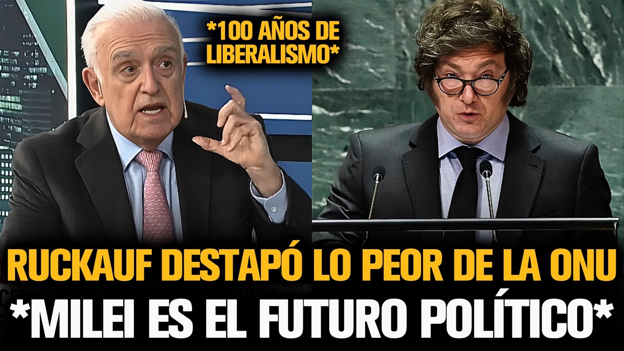 RUCKAUF DESTAPÓ LO PEOR DE LA ONU TRAS EL INCREÍBLE DISCURSO DE MILE