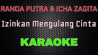 Randa Putra & Icha Zagita - Izinkan Mengulang Cinta [Karaoke] | LMusical