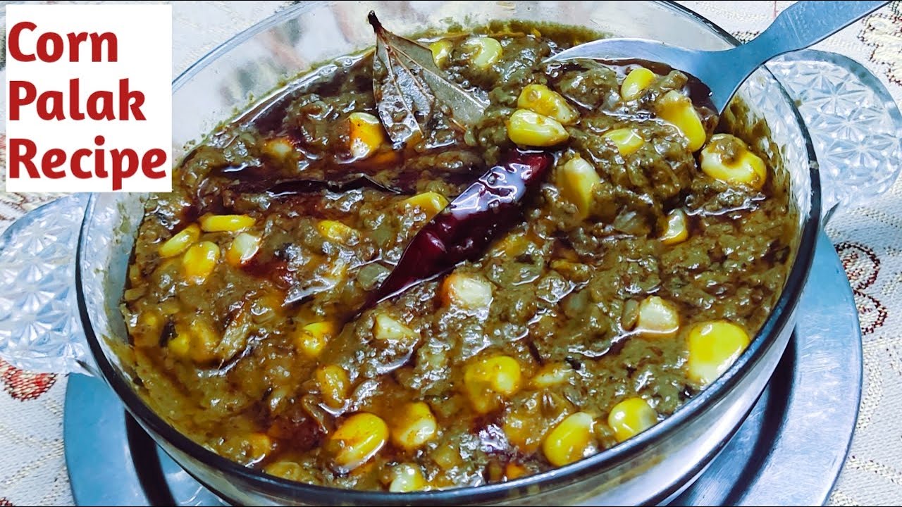 Corn Palak Recipe Palak Corn Sabji Corn Palak Sabji Corn Recipes