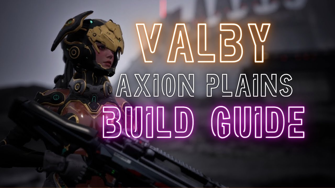Axion Plains Season 3 Ultimate Valby Build Guide!