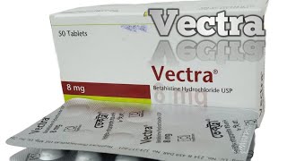 Vectra Tablet    Betahistine Hydrochloride    Vectra Tablet    