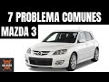 7 PROBLEMAS COMUNES MAZDA 3