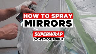 Superwrap DIY | How To Spray Mirrors