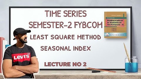 FYBCOM SEM 2 TIME SERIES | HSC FYBMS FYBCOM  || 2021-2022 | SIRAJ SHAIKH || Part-2
