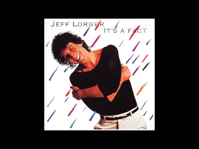 Jeff Lorber - Your Love Has Got Me
