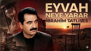 İbrahim Tatlıses / Eyvah Neye Yarar / Cover