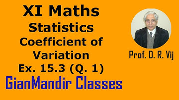XI Maths | Statistics | Coefficient of Variation | Ex. 15.3 (Q. 1)  by Mohit Sir