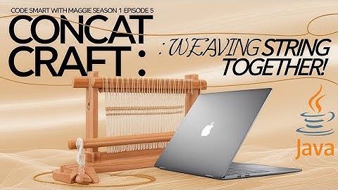 Concat Craft : Weaving Strings Together!