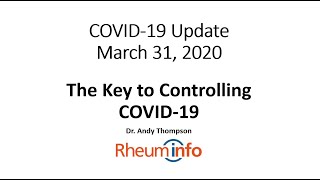 2020-03-31- COVID-19 UPDATE - The Key to Controlling COVID-19