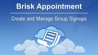 Create and Manage Group Signups | Brisk Appointment