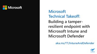 Building a tamper-resilient endpoint with Microsoft Intune and Microsoft Defender