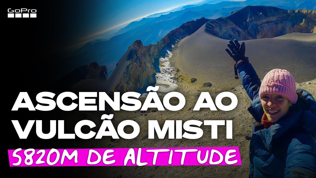 GoPro: Subida ao Vulcão Misti | Sul do Peru | Viagem Arequipa