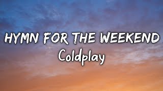 Hymn for the weekend (lyrics) - Coldplay