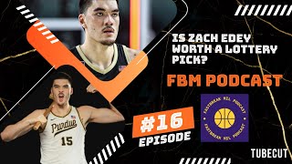 Episode 16: Is Zach Edey Worth a Lottery Pick?