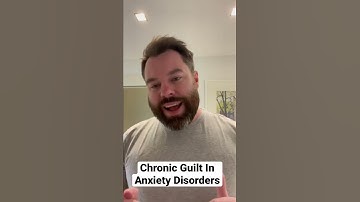 Chronic Background Guilt In Anxiety Disorders