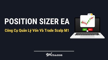 Công Cụ Quản Lý Vốn Và Hỗ Trợ Trade Scalp M1| Position Sizer EA