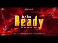 Are You Ready Guaracha Mix ORB MUSIC Dj Guaracha Areyoureadytrance Areyoureadyunrealease