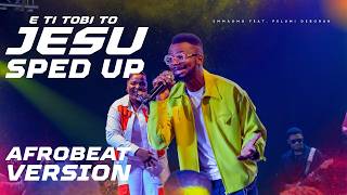 Praise Core 1  Eti To Obi To Jesu  Sped Up  Afrobeat Dance Version