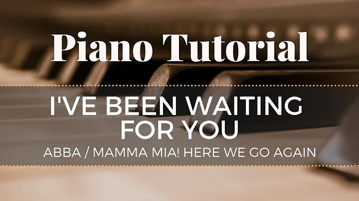 I've Been Waiting For You - from Mamma Mia Here We Go Again - Advanced Piano Tutorial