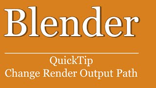 QuickTip #170 - Blender Python Scripting Tutorial - Change Render Outputpath