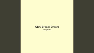 Glow Breeze Dream