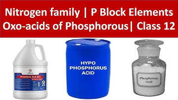 Oxoacids of phosphorous | Nitrogen family | P Block | Class 12