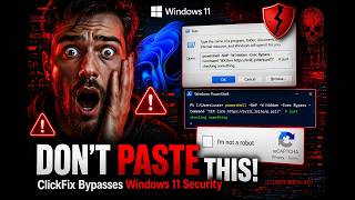 ⚠️ DON’T PASTE THIS! ClickFix Bypasses Windows 11 Security in Seconds