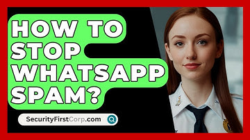 How To Stop WhatsApp Spam? - SecurityFirstCorp.com
