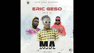 Eric Geso Ft. Cic X Jb - Ma You Fine
