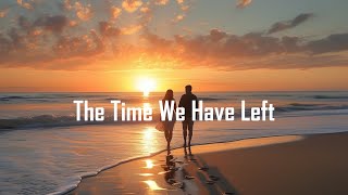 The time we have left