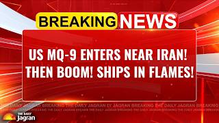 US MQ-9 Penetrates Near Iran, Then Boom! | On Cam: All Ships Burn In Hormuz Again!