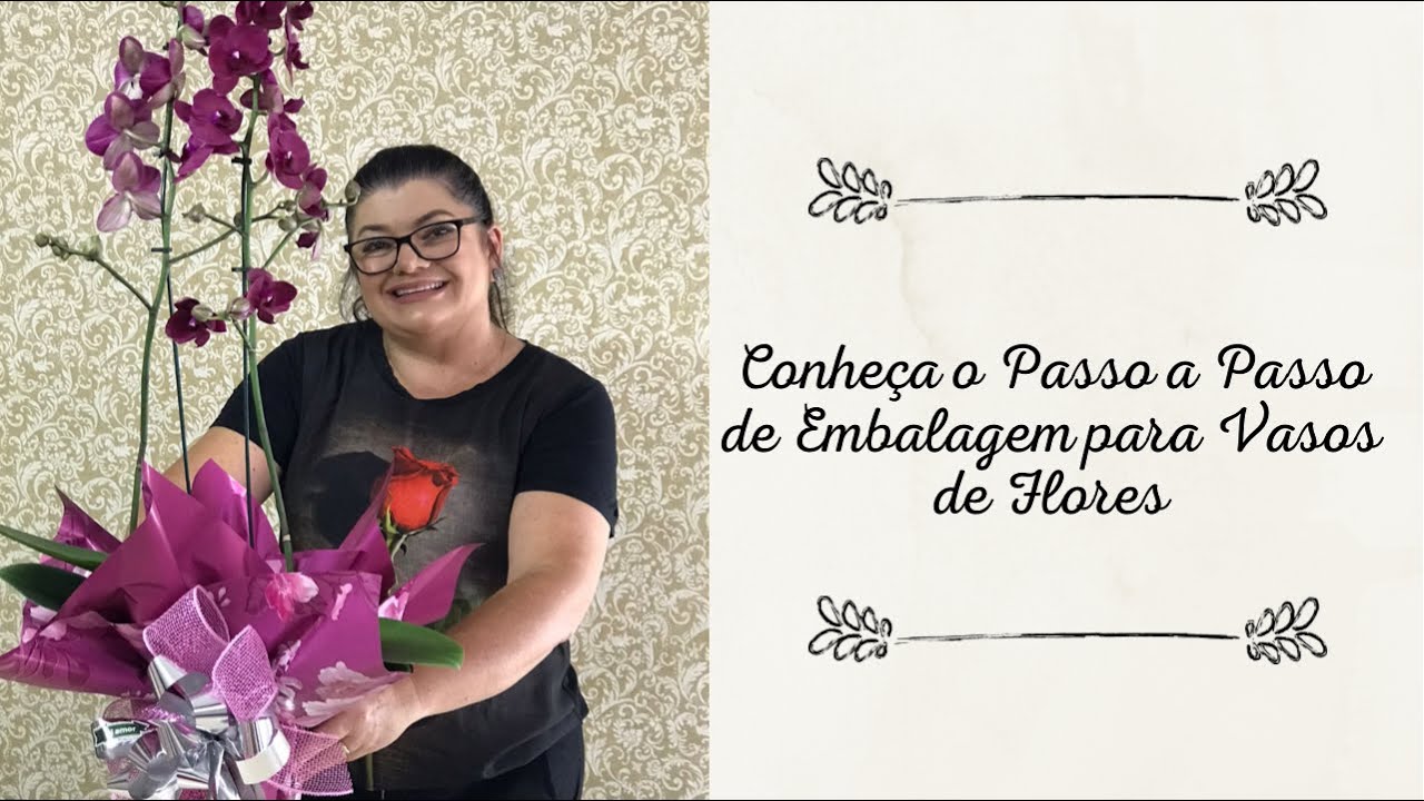 Conheça o Passo a Passo de Embalagem para Vasos de Flores