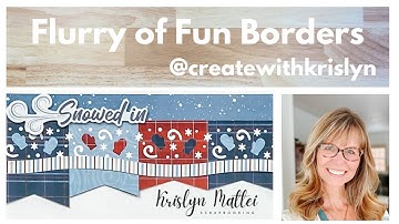 Flurry of Fun Borders with Krislyn Mattei