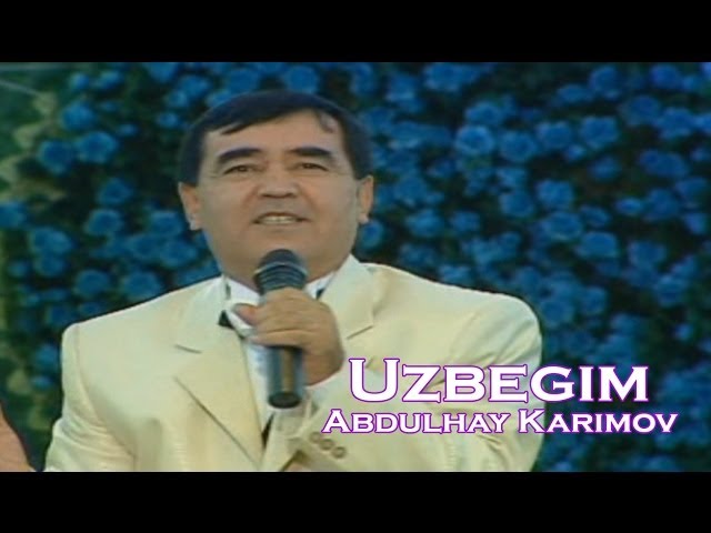 Abdulhay Karimov - Uzbegim (Official uzbek klip)