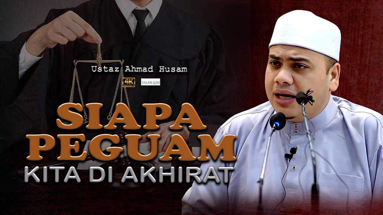 Peguam Kita Di Akhirat l Ustaz Ahmad Husam