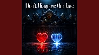 Don't Diagnose Our Love (Remake)