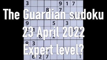Sudoku solution – The Guardian sudoku 23 April 2022 Expert level