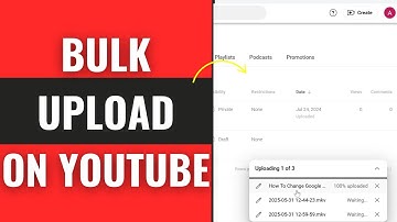 How To Bulk Upload Videos on YouTube - Full Guide