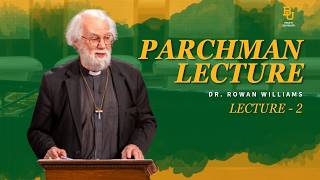Parchman Lecture with Dr  Rowan Williams: Lecture 2