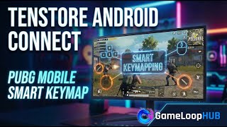 PUBG Mobile Smart Keymap for Tenstore Android Connect | Gameplay Demonstration