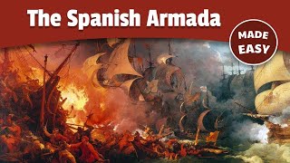 The Spanish Armada Queen Elizabeth And Sir Francis Drake History Made Easy