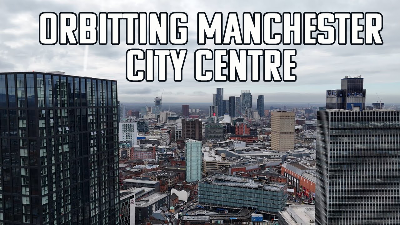 Orbiting Manchester City Centre