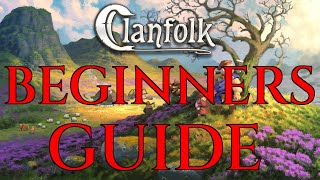BEGINNERS GUIDE - Clanfolk Basic Tips & Tricks Tutorial