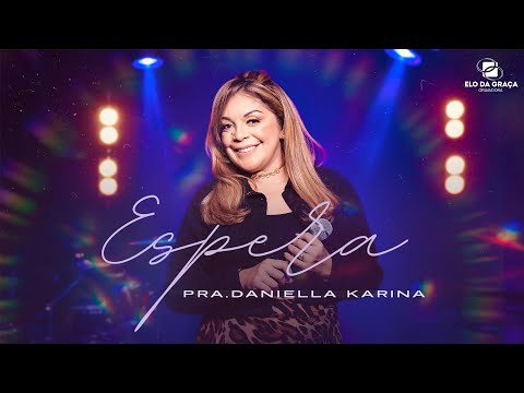 Pra. Daniella Karina - Espera | Clipe Oficial