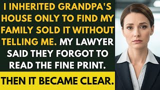 I Inherited Grandpa's House But My Family Sold It. They Had No Idea Grandpa Had a Backup Plan...