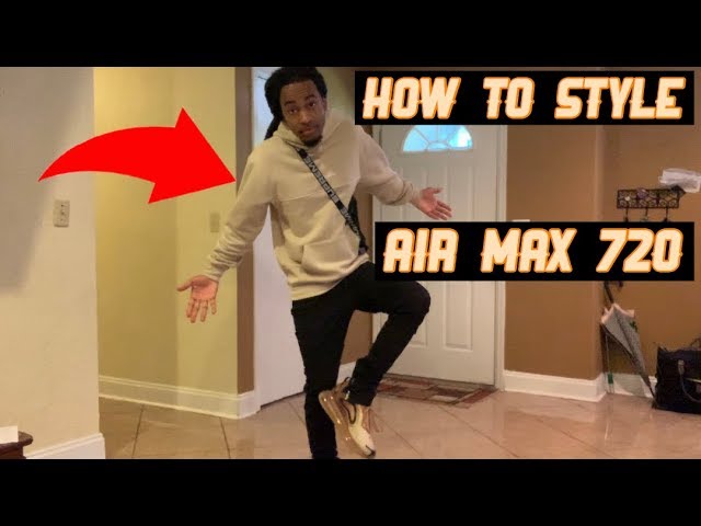 HOW TO STYLE Nike Air Max 720 - YouTube